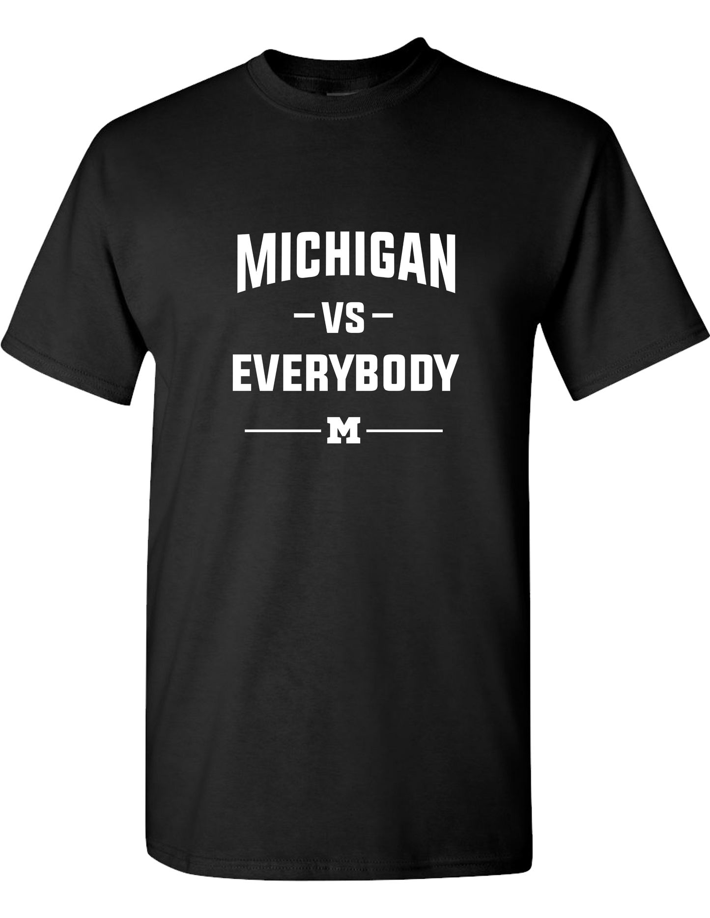 MIchigan Vs Everybody T-Shirt