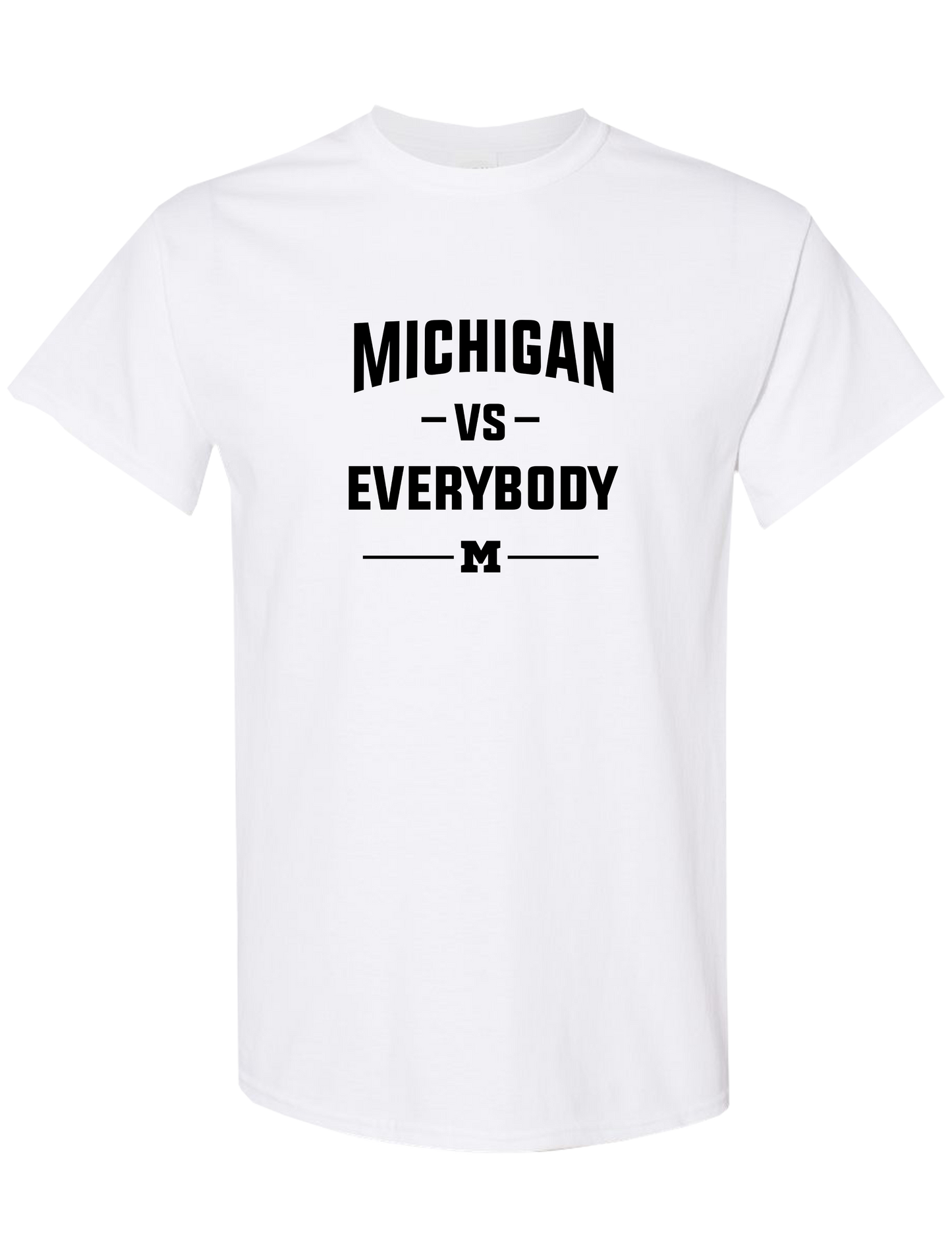 MIchigan Vs Everybody T-Shirt